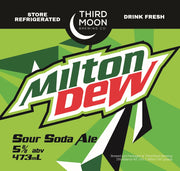 Milton Dew Sour Soda Ale (April 2025) - Third Moon Brewing Co.